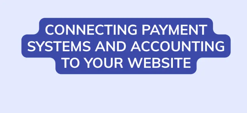 Connecting Payment Systems and Accounting to Your Website