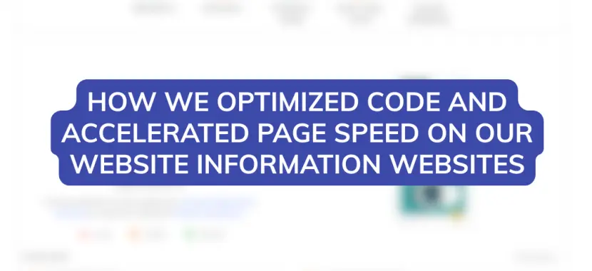 How we optimized code and accelerated page speed on our website Information Websites